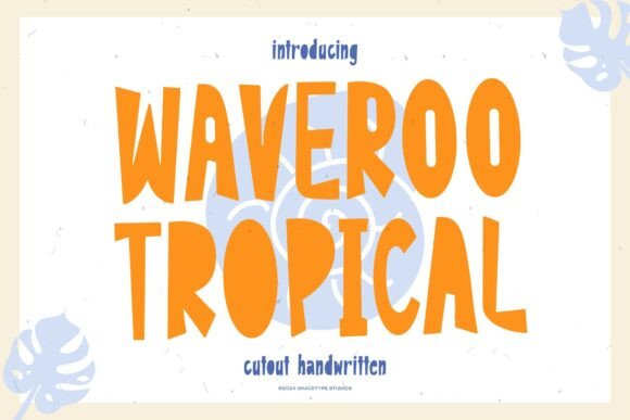 Bring Summer Vibes to Your Creations with Waveroo Tropical Typeface